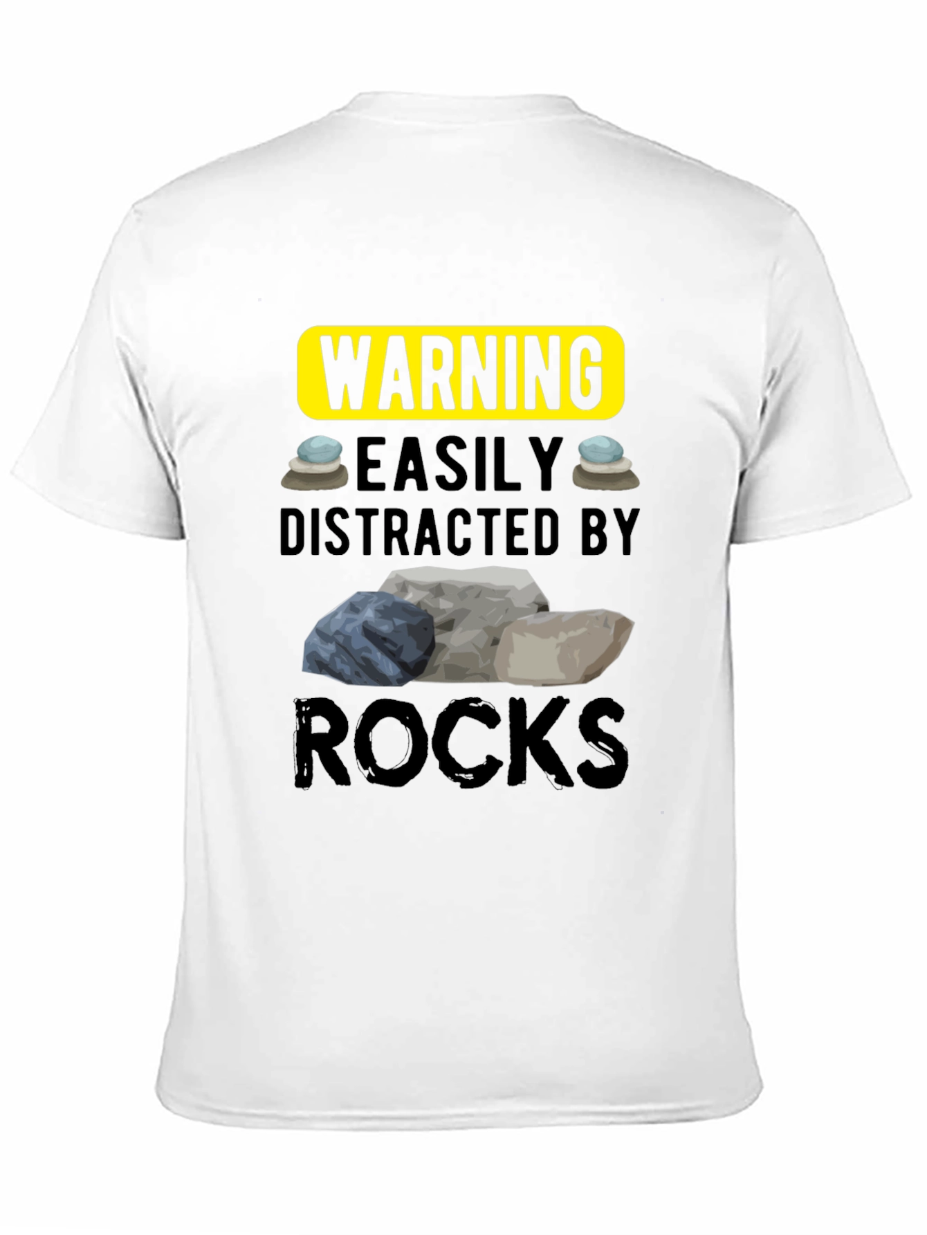 Warning Easily Distracted by Rocks T-Shirt