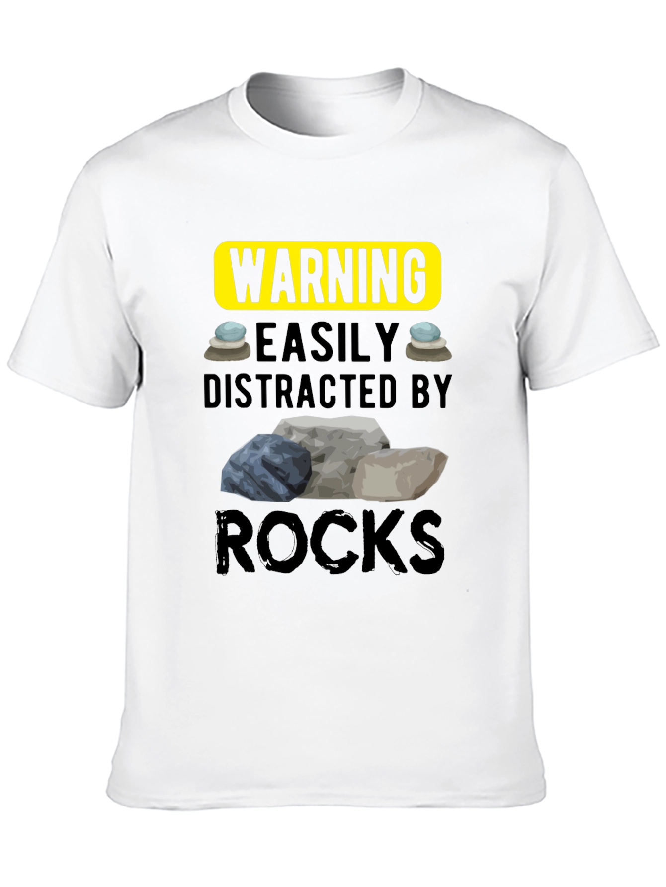 Warning Easily Distracted by Rocks T-Shirt