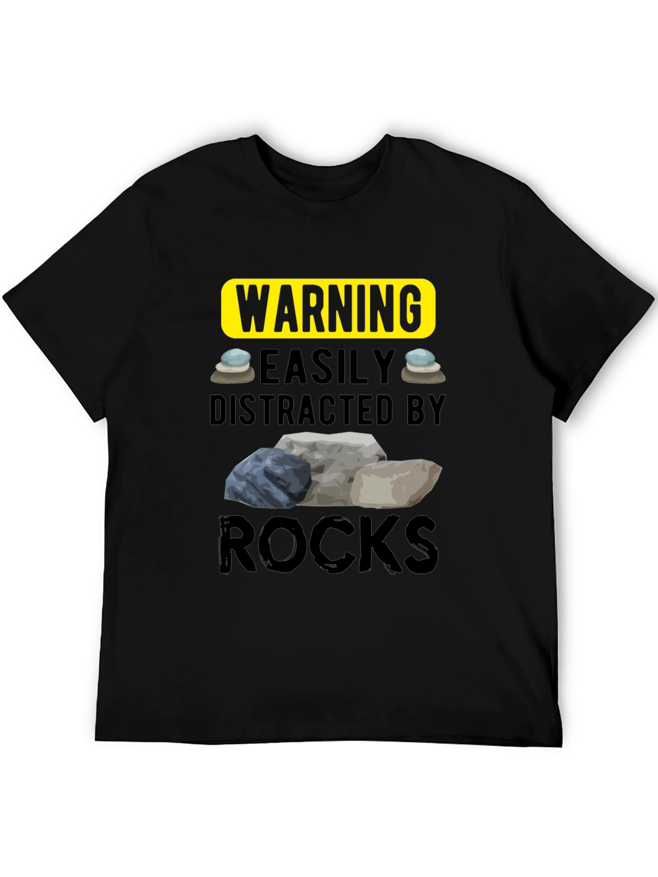 Warning Easily Distracted by Rocks T-Shirt