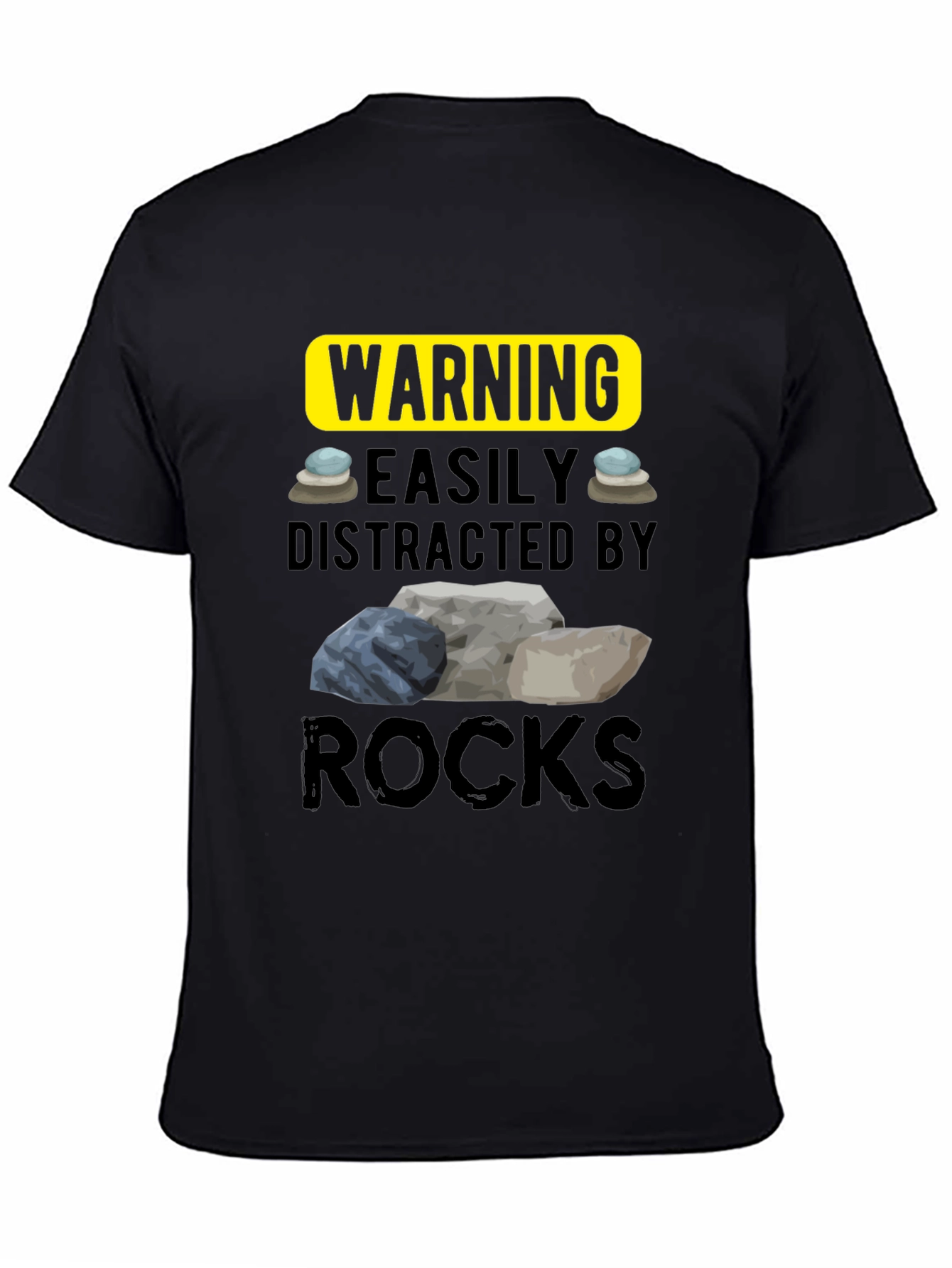 Warning Easily Distracted by Rocks T-Shirt