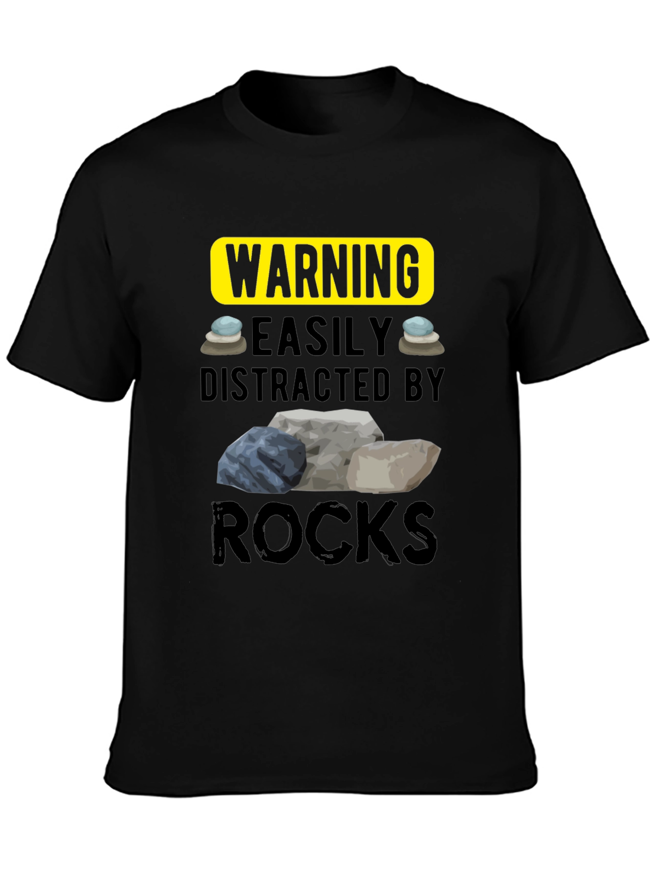 Warning Easily Distracted by Rocks T-Shirt