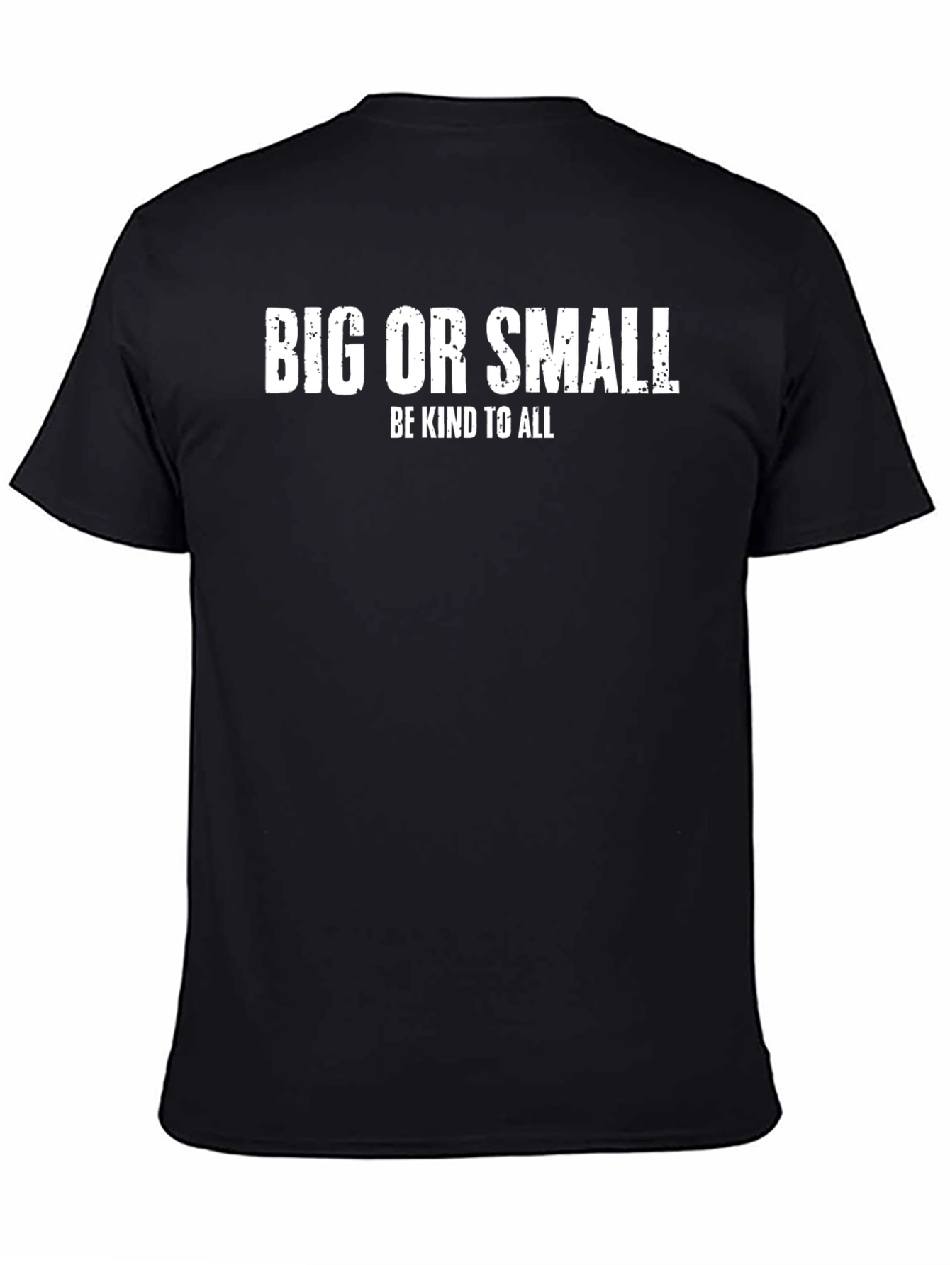 Kindness T-Shirt: Big or Small Be Kind