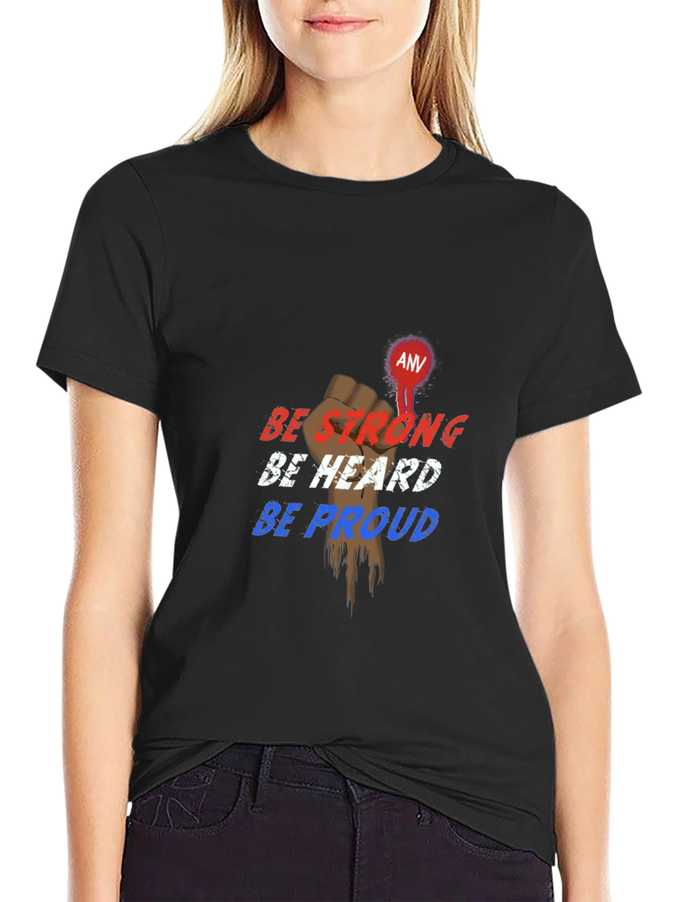 Be Strong Be Heard Be Proud Black T-Shirt
