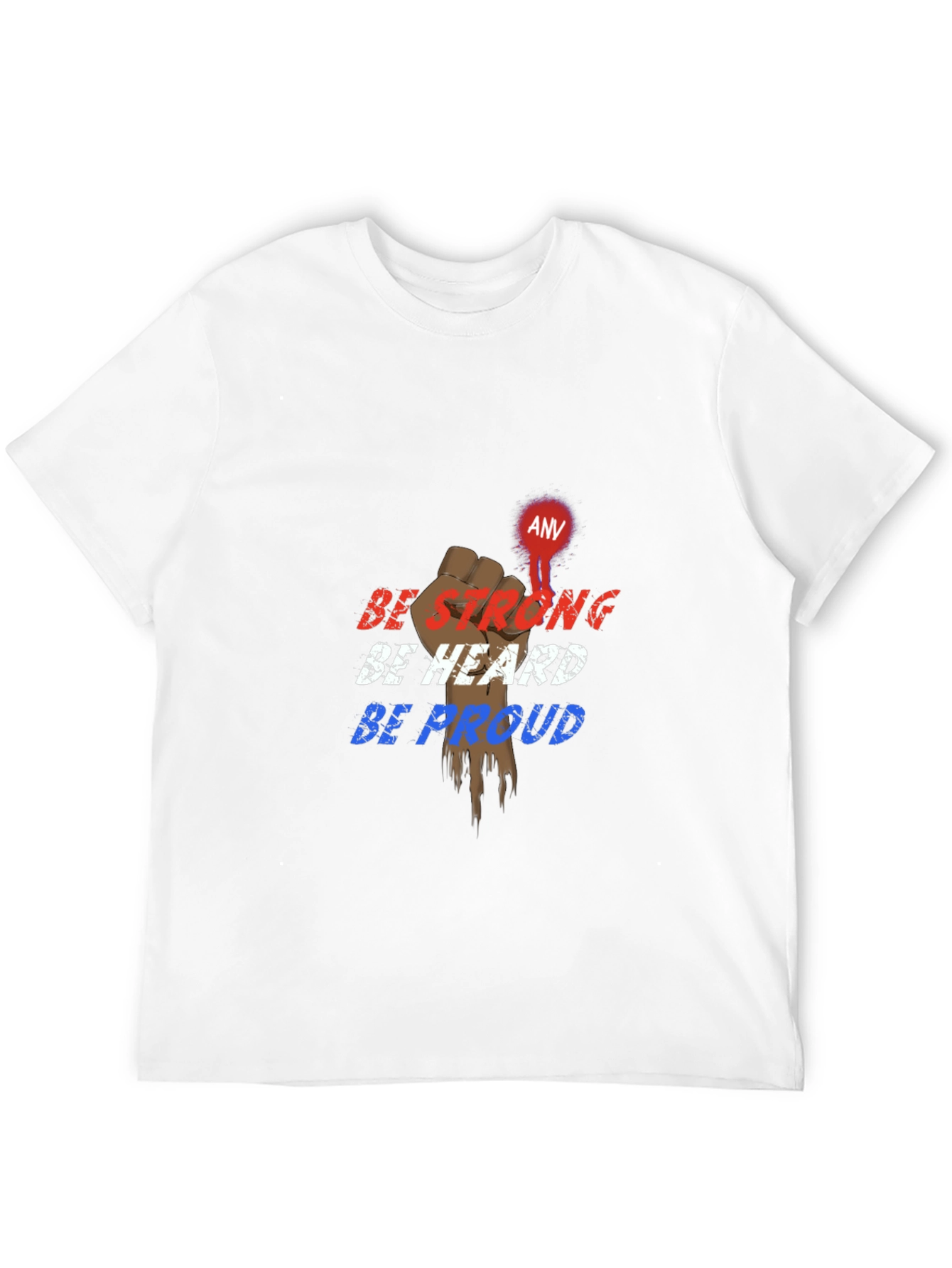 Be Strong Be Heard Be Proud Black T-Shirt