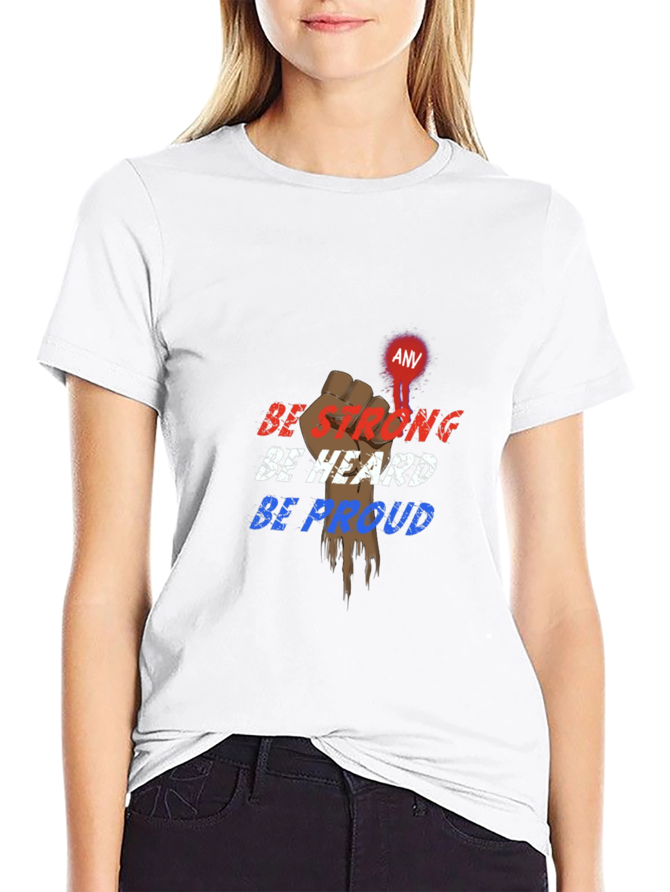 Be Strong Be Heard Be Proud Black T-Shirt