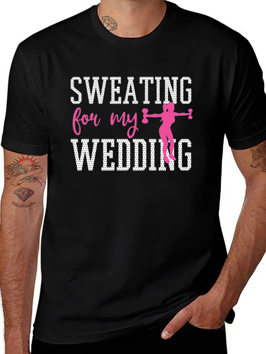 Sweating for My Wedding T-Shirt