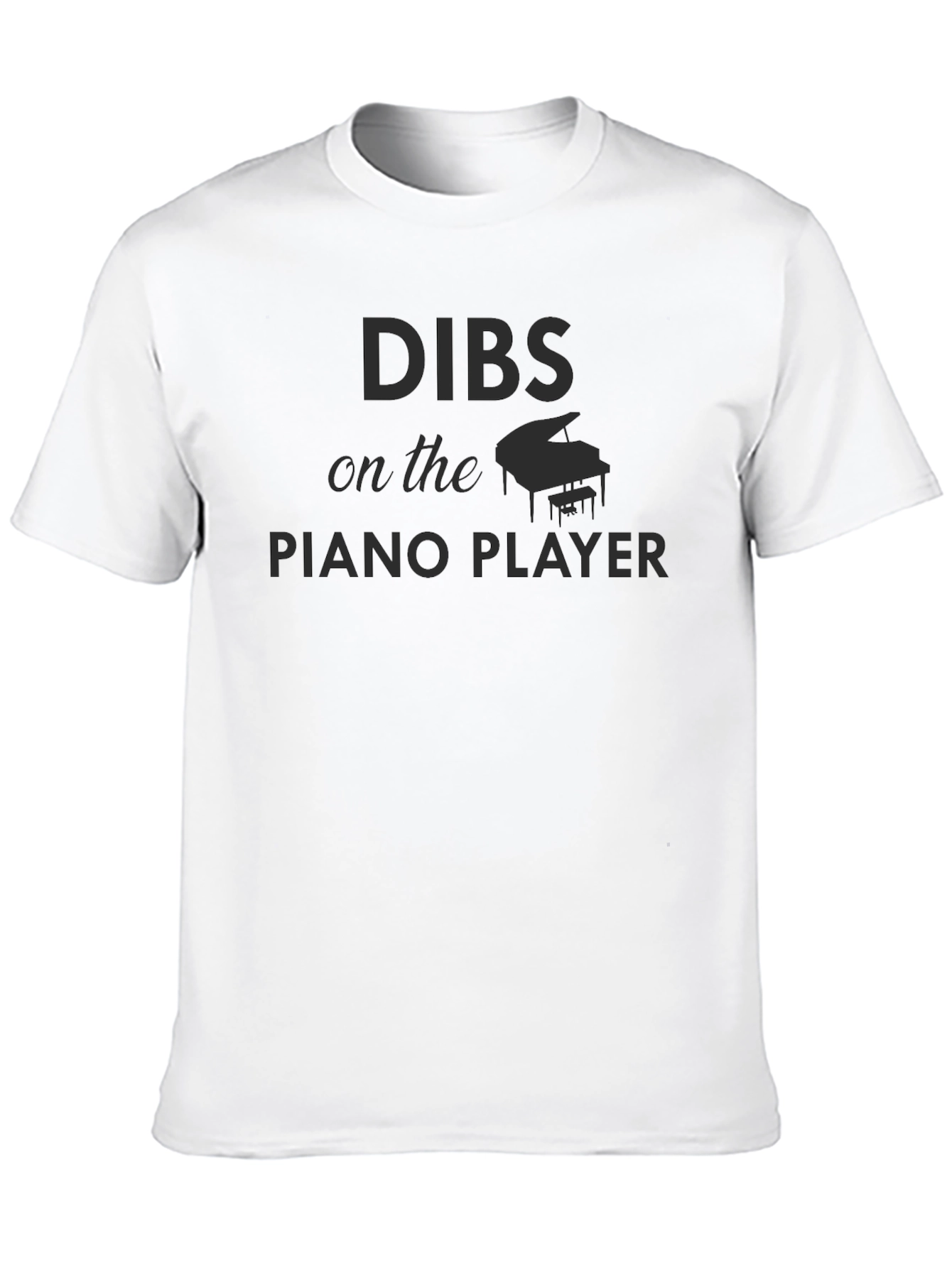 Dibs on the Piano Player T-Shirt