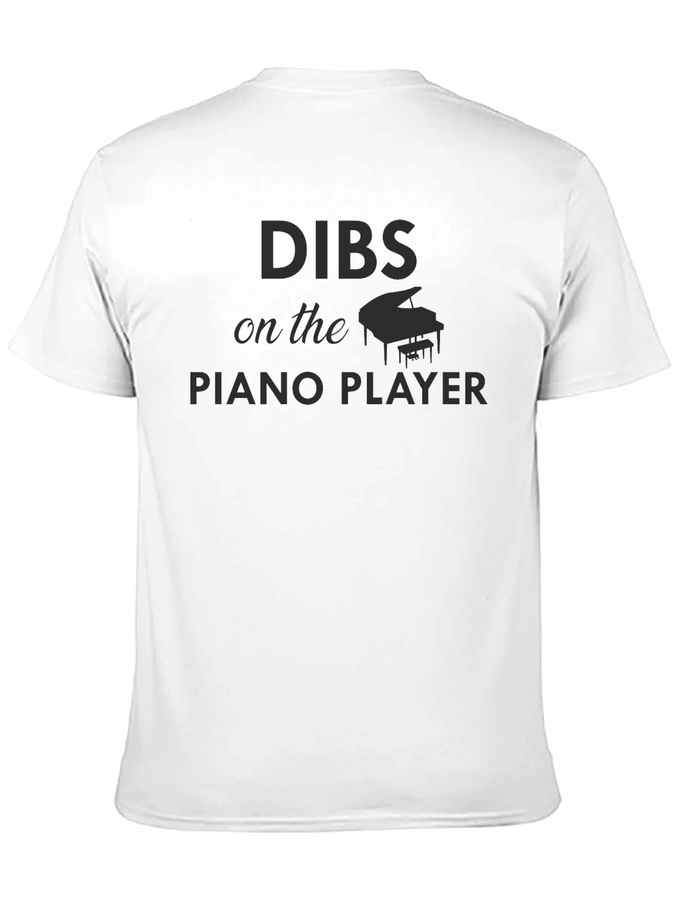 Dibs on the Piano Player T-Shirt